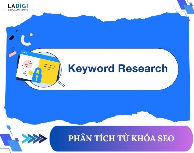 Keyword Research là gì? Hướng dẫn nghiên cứu từ khóa hiệu quả