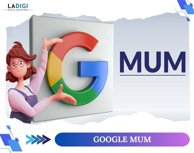 Google MUM là gì? 10 điều cần nắm về Google MUM