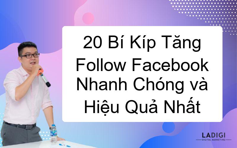 20 Bí Kíp Tăng Follow Facebook Nhanh Chóng và Hiệu Quả Nhất