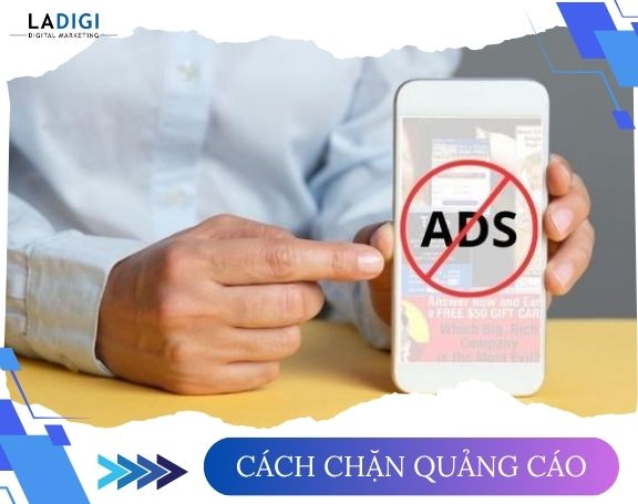 Tổng Hợp Cách Chặn Quảng Cáo Trên Điện Thoại Mọi Hệ Điều Hành (Cập nhật 2025)