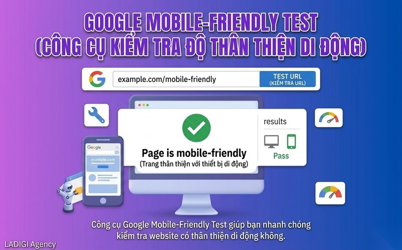 Google Mobile-Friendly là gì? 6 tiêu chí chính của một website Mobile-Friendly chuẩn Google 7 Công cụ Google Mobile Friendly Test