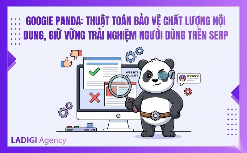 Google Panda là gì? Bản chất và lịch sử phát triển của thuật toán Panda 1 H2 Google Panda là gì Định nghĩa và mục tiêu chính