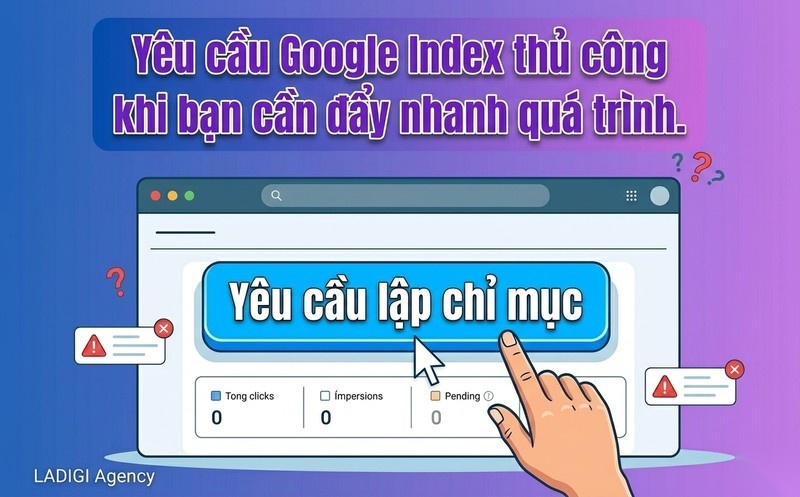 Indexing là gì? Quy trình hoạt động và tối ưu hóa để Google lập chỉ mục website. 9 Yêu cầu lập chỉ mục thủ công Request Indexing trên GSC