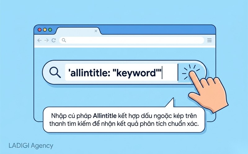 Allintitle là gì? 4 bước sử dụng để phân tích độ cạnh tranh từ khóa 3 Bước 2 Nhập cú pháp allintitle kèm từ khóa